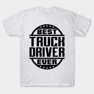 Best Truck Driver Ever T-Shirt